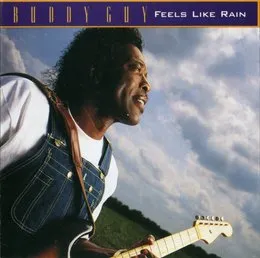 Feels Like Rain von Buddy Guy – Album Cover