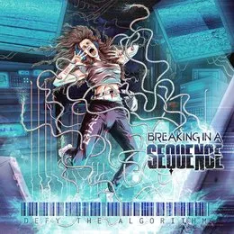 Defy the Algorithm von Breaking in a Sequence – Cover