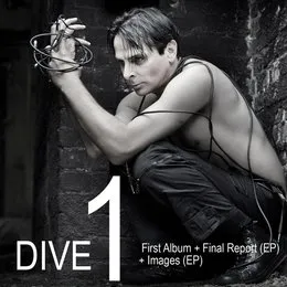 Dive 1: First Album + Final Report (EP) + Images (EP) von Dive – Album Cover