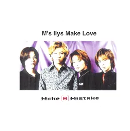 M's Ilys Make Love von Make A Mistake – Cover