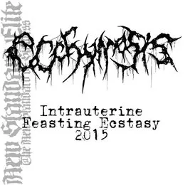 Intrauterine Feasting Ecstasy Promo 2015 von Ecchymosis – Cover