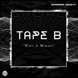 Wait a Minute von Tape B – Cover