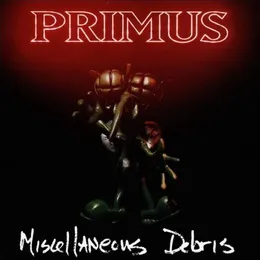 Miscellaneous Debris von Primus – Album Cover