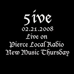 2008-02-21: WPRS Pierce Local Radio Session, WA, USA von 5ive – Album Cover