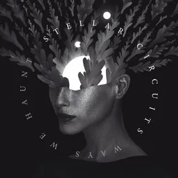 Ways We Haunt von Stellar Circuits – Album Cover