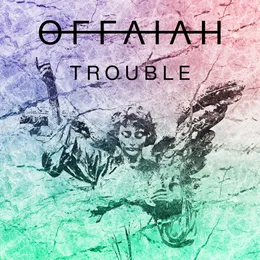 Trouble von OFFAIAH – Cover