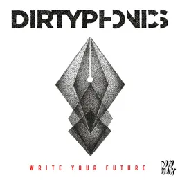 Write Your Future von Dirtyphonics – Album Cover