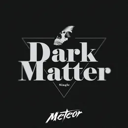 Dark Matter von Meteor – Cover