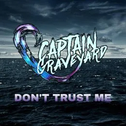 Don't Trust Me von Captain Graveyard – Cover