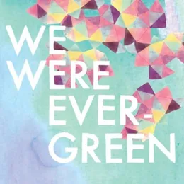 We Were Evergreen von Evergreen – Cover
