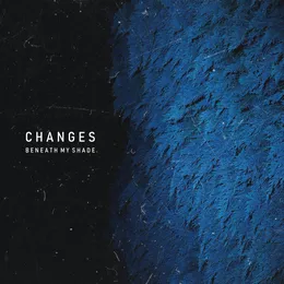 Changes von Beneath My Shade – Album Cover