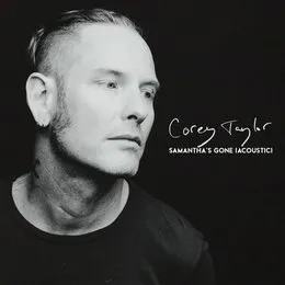 Samantha's Gone (Acoustic) von Corey Taylor – Album Cover