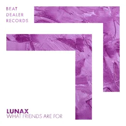 What Friends Are For von LUNAX – Cover