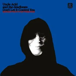 Don't Let It Control You von Uncle Acid & The Deadbeats – Cover