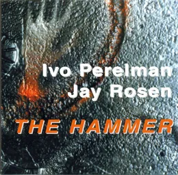 The Hammer von Ivo Perelman – Album Cover