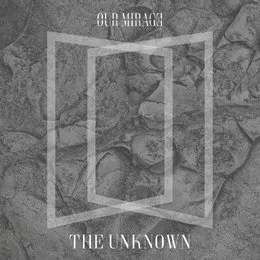 The Unknown von Our Mirage – Album Cover