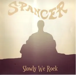 Slowly We Rock von Spancer – Album Cover