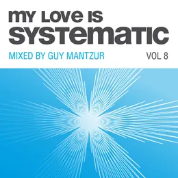 My Love Is Systematic, Vol. 8 von Guy Mantzur – Cover