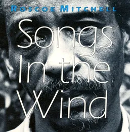 Songs in the Wind von Roscoe Mitchell – Album Cover