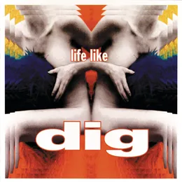 Life Like von Dig – Album Cover