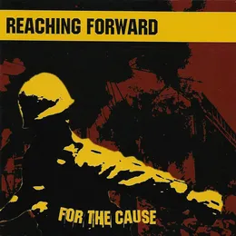 For the Cause von Reaching Forward – Album Cover