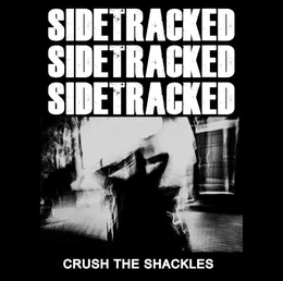 Crush The Shackles von Sidetracked – Cover