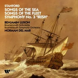 Songs of the Sea / Songs of the Fleet / Symphony No. 3 "Irish" von Benjamin Luxon – Album Cover