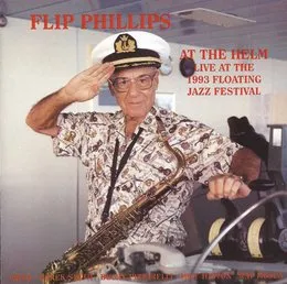 At the Helm - Live at the 1993 Floating Jazz Festival von Flip Phillips – Cover