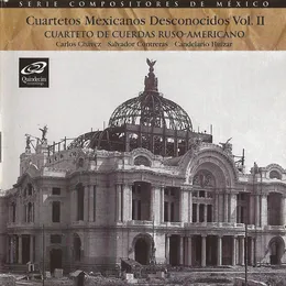 Cuartetos mexicanos desconocidos, vol. II von Carlos Chávez – Album Cover