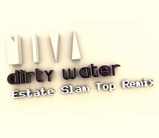 Dirty Water (Estate Slam Top Remix)