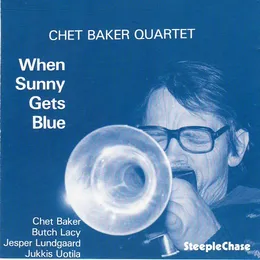 When Sunny Gets Blue von Chet Baker Quartet – Album Cover