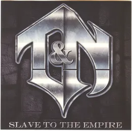 Slave to the Empire von T&N – Album Cover