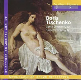 Dante Symphony no. 1 / Dante Symphony no. 2 von Борис Тищенко – Album Cover