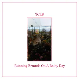 Running Errands on a Rainy Day von TCLB – Album Cover
