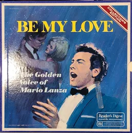 Be My Love: The Golden Voice of Mario Lanza von Mario Lanza – Album Cover