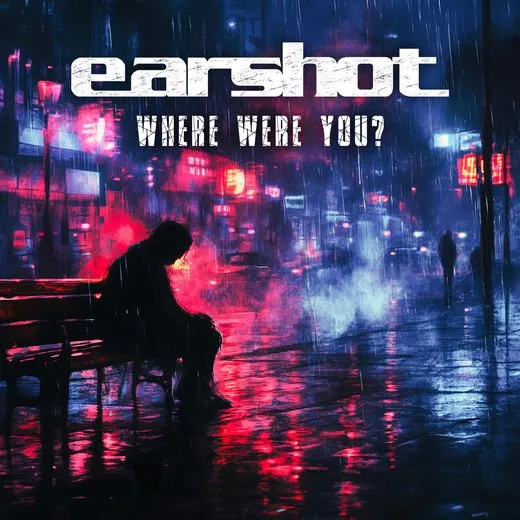 Where Were You? von Earshot – Album Cover