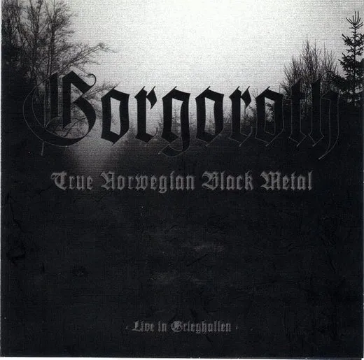 True Norwegian Black Metal: Live in Grieghallen von Gorgoroth – Album Cover