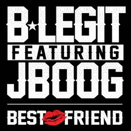 Best Friend von B‐Legit – Cover