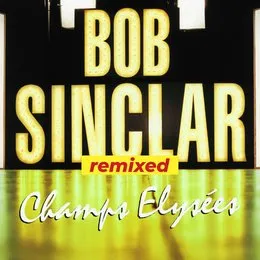 Champs Elysées Remixed von Bob Sinclar – Cover