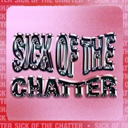 Sick of the Chatter von Zero – Cover
