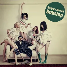 Borgore Ruined Dubstep, Part 1 von Borgore – Album Cover