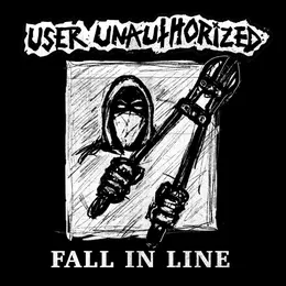 Fall In Line von User Unauthorized – Cover