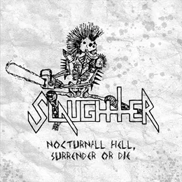 Nocturnal Hell / Surrender or Die von Slaughter – Cover