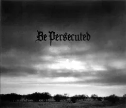 Be Persecuted von Be Persecuted – Cover
