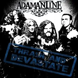 Thrash and Devastate von Adamantine – Cover