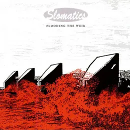 Flooding the Weir von Slomatics – Album Cover