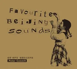 Favourite Beijing Sounds von Peter Cusack – Cover