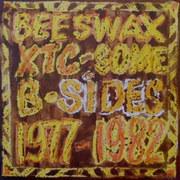 Beeswax: Some B-Sides 1977–1982 von XTC – Cover
