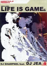 LIFE IS GAME von DJ SHARPNEL – Album Cover