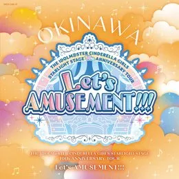 THE IDOLM@STER CINDERELLA GIRLS STARLIGHT STAGE 10th ANNIVERSARY TOUR Let's AMUSEMENT!!! 会場オリジナルCD OKINAWA von 浜口あやめ – Album Cover